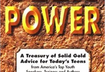 Teen Power A Treasury of Solid Gold Advice for Todays Teens From Americas Top Youth Speakers Trainers and Authors